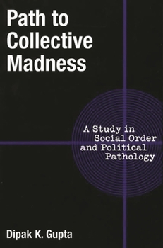 Paperback Path to Collective Madness: A Study in Social Order and Political Pathology Book