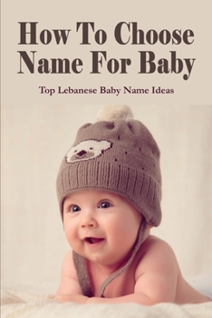 How To Choose Name For Baby: Top Lebanese Baby Name Ideas: The Baby Name Wizard