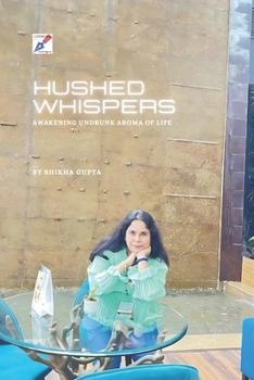 Hushed Whispers: Awakening undrunk aroma of life