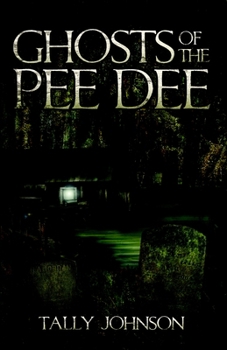 Ghosts of the Pee Dee (Haunted America) - Book  of the Haunted America