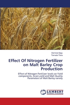 Paperback Effect Of Nitrogen Fertilizer on Malt Barley Crop Production Book