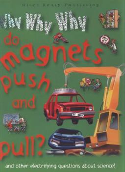 Why Why Why Do Magnets Push and Pull? - Book  of the Why Why Why