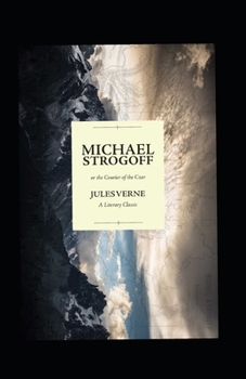 Paperback Michael Strogoff / Or, The Courier of the Czar illustrated Book