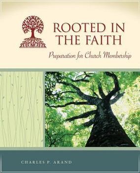 Paperback Rooted in the Faith: Preparation for Church Membership Book