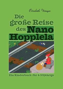 Paperback Die große Reise des Nano Hopplela: Ein Kinderbuch für 4-99jährige [German] Book