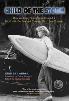 Paperback Child of the Storm: How an Angry Young Man Formed a Bond With the Sea and Changed Our Lives Forever Book
