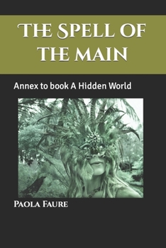 The Spell of the main: Annex to book A Hidden World