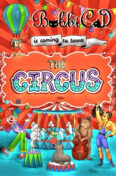 Hardcover The Circus is Coming to Town: A Beautifully Illustrated, Rhyming Picture Book for Children of all Ages Book