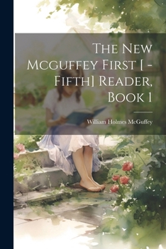 Paperback The New Mcguffey First [ -Fifth] Reader, Book 1 Book