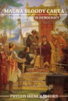 Paperback Magna Bloody Carta:Turning Point in Democracy Book