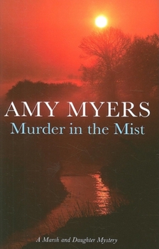 Murder in the Mist (Marsh and Daughter Mysteries) - Book #5 of the Peter and Georgia Marsh
