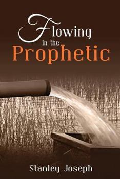 Paperback Flowing in the prophetic. Book
