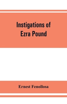 Paperback Instigations of Ezra Pound, together with an essay on the Chinese written character Book