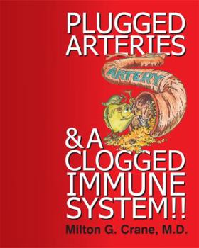 Paperback Plugged Arteries & A Clogged Immune System!! Book