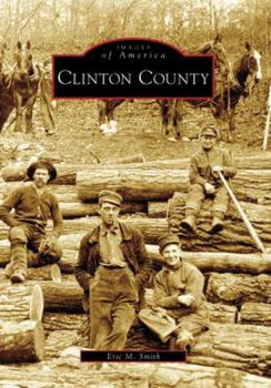 Clinton County - Book  of the Images of America: Pennsylvania