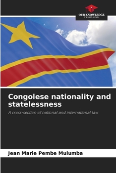 Congolese nationality and statelessness: A cross-section of national and international law