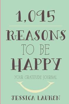 Paperback 1,095 Reasons to Be Happy: Your Gratitude Journal [Large Print] Book