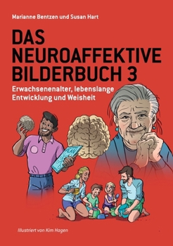 Hardcover Das Neuroaffektive Bilderbuch 3: Erwachsenenalter, lebenslange Entwicklung und Weisheit [German] Book