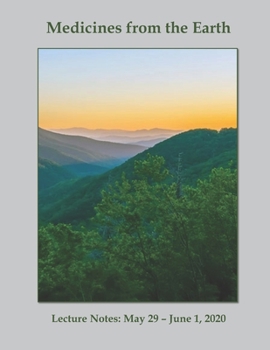 Paperback Medicines from the Earth 2020 Lecture Notes: May 29 - June 1, 2020 Book