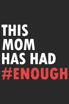 This mom has had enough: Paperback Book With Prompts About What I Love About Mom/ Mothers Day/ Birthday Gifts From Son/Daughter