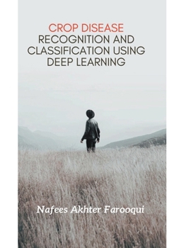 Paperback Crop Disease Recognition and Classification using Deep Learning Book