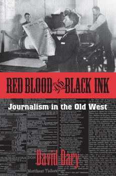 Paperback Red Blood and Black Ink: Journalism in the Old West Book