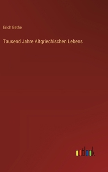 Hardcover Tausend Jahre Altgriechischen Lebens [German] Book