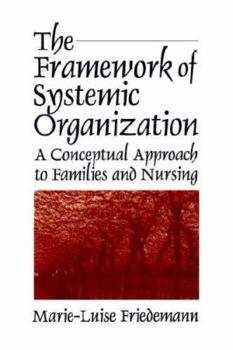 Paperback The Framework of Systemic Organization: A Conceptual Approach to Families and Nursing Book