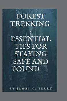 Paperback Forest Trekking: Essential Tips for Staying Safe and Found [Large Print] Book