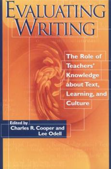 Hardcover Evaluating Writing: The Role of Teachers' Knowledge about Text, Learning, and Culture Book