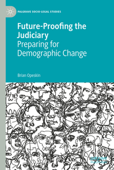 Hardcover Future-Proofing the Judiciary: Preparing for Demographic Change Book