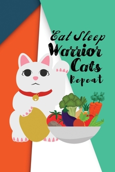 Paperback Eat Sleep Warrior Cats Repeat: Veg Lover Cute Cat Themed Writing Notebook: (6x9 Journal): College Ruled Lined Writing Notebook, 120 Pages Book