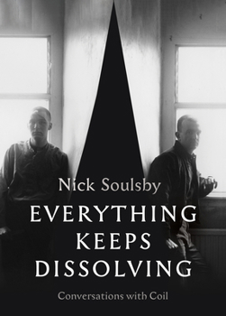 Paperback Everything Keeps Dissolving: Conversations with Coil Book