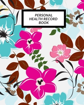 Personal Health Record Book: Medical History Book, Personal Health keepsake Register & Information Record Log, Treatment Activities Tracker Book, Illness Behaviours and Healthy Development Reference B
