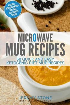Paperback Microwave Mug Recipes: 50 Quick and Easy Ketogenic Diet Mug Recipes - Delicious Book
