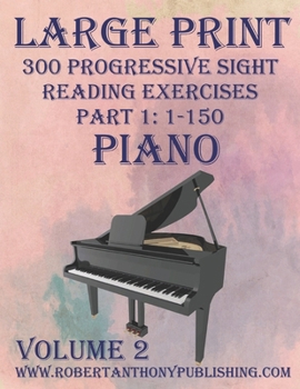 Paperback Large Print 300 Progressive Sight Reading Exercises for Piano: Volume 2, Part 1 Book