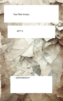 Dear Rich Friend...: A Powerful, Raw, and Unfiltered Letter from the Poor to the Wealthy—A Call for Justice, Change, and Truth