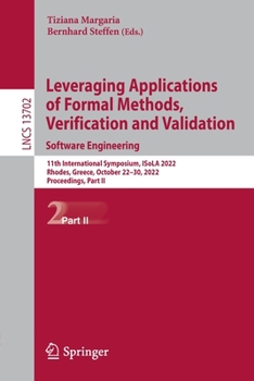 Paperback Leveraging Applications of Formal Methods, Verification and Validation. Software Engineering: 11th International Symposium, Isola 2022, Rhodes, Greece Book
