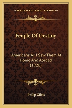 People of Destiny: Americans as I saw them at home and abroad (Foreign travelers in America)
