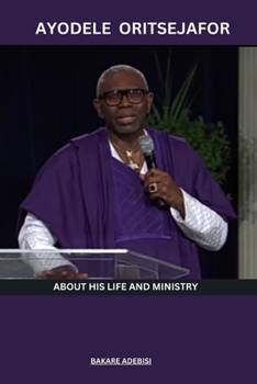 Paperback Ayodele Oritsejafor: About his life and ministry Book