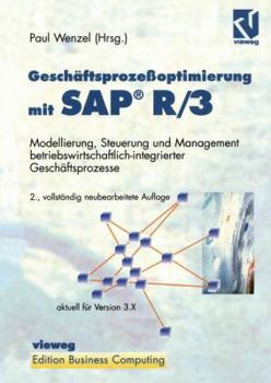 Paperback Geschäftsprozeßoptimierung Mit Sap(r) R/3: Modellierung, Steuerung Und Management Betriebswirtschaftlich-Integrierter Geschäftsprozesse [German] Book