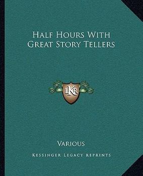Half Hours with Great Story Tellers