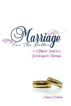 Paperback Marriage for the Better: A biblical guide to a God-designed marriage Book