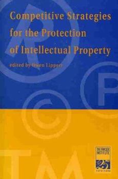 Paperback Competitive Strategies for the Protection of Intellectual Properties Book