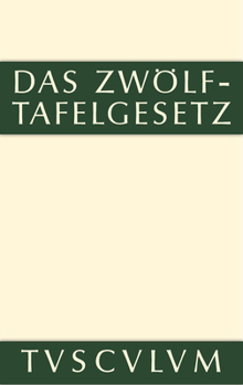 Hardcover Das Zwölftafelgesetz: Lateinisch - Deutsch [German] Book