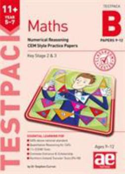 11+ Maths Year 5-7 Testpack B Papers 9-12: Numerical Reasoning CEM Style Practice Papers
