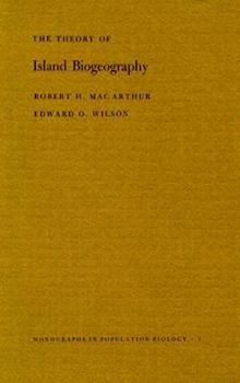 The Theory of Island Biogeography (Princeton Landmarks in Biology) - Book #1 of the Monographs in Population Biology