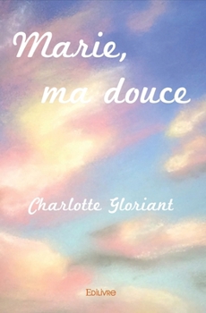 Marie, ma douce (French Edition)