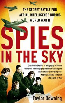 Paperback Spies in the Sky: The Secret Battle for Aerial Intelligence During World War II Book
