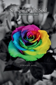 Seasons of the Soul: Poems from a Rose in Bloom